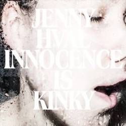 Jenny Hval : Innocence Is Kinky